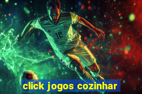 click jogos cozinhar